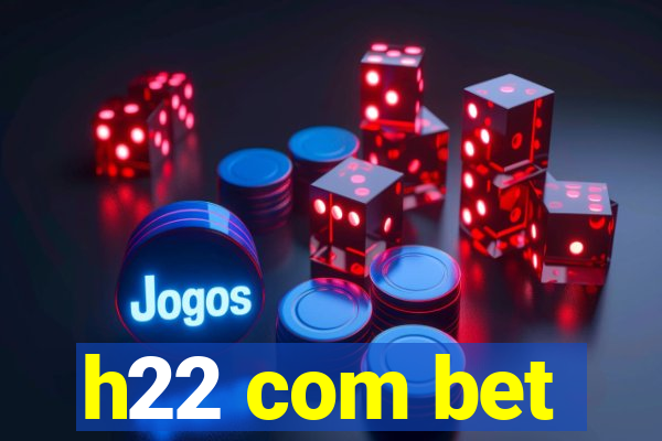 h22 com bet